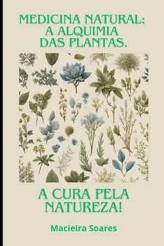 Paperback Medicina natural: A alquimia das plantas.: A cura pela natureza [Portuguese] Book