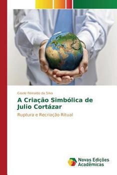 Paperback A Criação Simbólica de Julio Cortázar [Portuguese] Book
