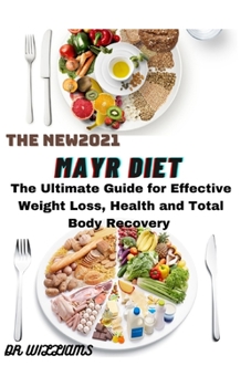 Paperback The New2021 Mayr Diet: The Ultimate Guide for Effective Weight Loss, Health and Total Body Recovery Book