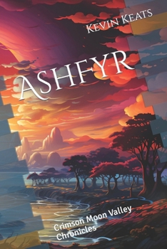 Paperback AshFyr: Crimson Moon Valley Chronicles Book