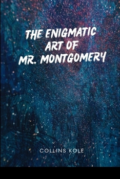 Paperback The Enigmatic Art of Mr. Montgomery Book