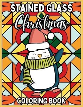 Paperback Stained Glass Christmas Coloring Book: Relaxing Coloring Pages of Christmas Symbols, Winter Scenes, Landscapes and more for Adults and Children Book