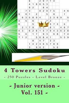 Paperback 4 Towers Sudoku - 250 Puzzles - Level Bronze - Junior Version - Vol. 151: 9 X 9 Pitstop. Enjoy This Sudoku. Book