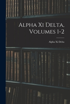 Paperback Alpha Xi Delta, Volumes 1-2 Book