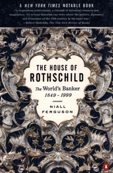 The House of Rothschild: Volume 2: The World's Banker: 1849-1999 - Book #2 of the House of Rothschild