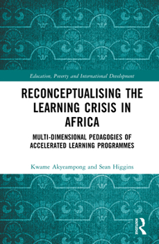 Hardcover Reconceptualising the Learning Crisis in Africa: Multi-dimensional Pedagogies of Accelerated Learning Programmes Book