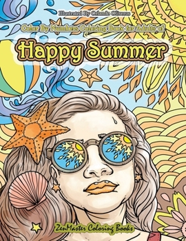Color By Numbers Coloring Book for Adults of Happy Summer: A Summer Color By Number Coloring Book for Adults With Ocean Scenes, Island Dreams Vacations, Beach Scenes, Palm Trees, and So Much More for 