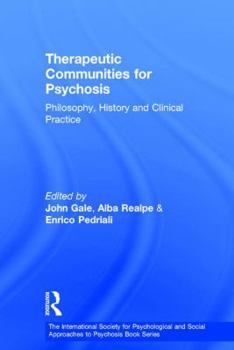 Hardcover Therapeutic Communities for Psychosis: Philosophy, History and Clinical Practice Book