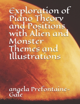 Paperback Exploration of Piano Theory and Positions with Alien and Monster Themes and Illustrations Book