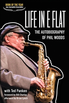 Paperback Life In E Flat - The Autobiography of Phil Woods Book