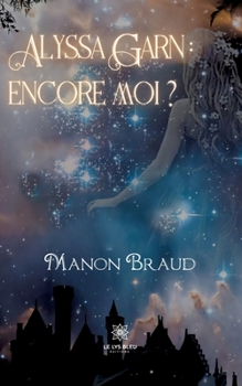Paperback Alyssa Garn: encore moi ? [French] Book