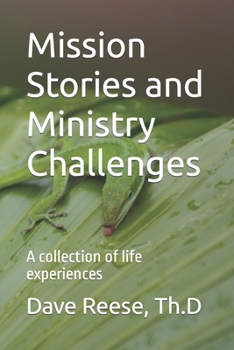 Paperback Mission Stories and Ministry Challenges: A collection of life experiences Book