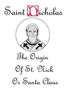 Paperback Saint Nicholas: The Origin Story of St. Nick or Santa Claus Book