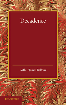 Paperback Decadence: Henry Sidgwick Memorial Lecture 1908 Book