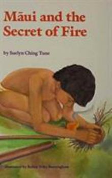 Hardcover Māui and the Secret of Fire Book