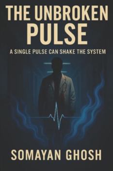 Paperback The Unbroken Pulse: A Single Pulse Can Shake the System Book