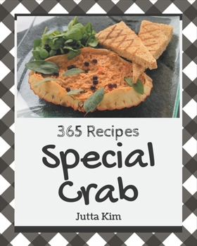 Paperback 365 Special Crab Recipes: A Timeless Crab Cookbook Book