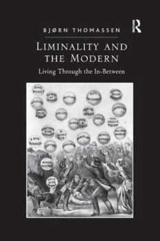 Paperback Liminality and the Modern: Living Through the In-Between Book