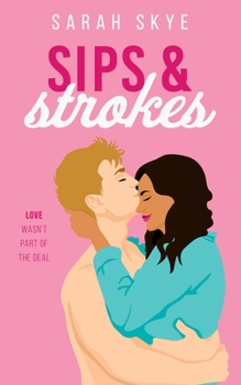Sips & Strokes - Book #1 of the Unlikely Pairings