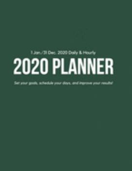 Daily & Hourly 2020 Planner: Dark Green Hourly Appointment Diary Agenda Organizer for Work with Notes & To Do List (1 Jan / 31 Dec - 8.5x11")