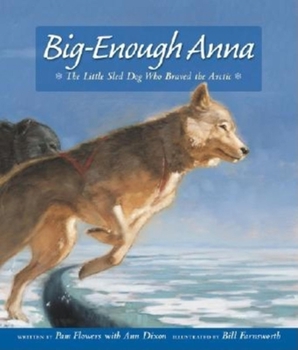 Paperback Big-Enough Anna: The Little Sled Dog Who Braved the Arctic Book