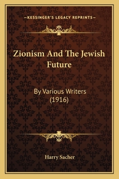 Paperback Zionism And The Jewish Future: By Various Writers (1916) Book