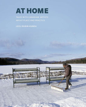 Paperback At Home: Talks with Canadian Artists about Place and Practice Book