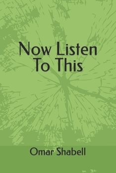 Paperback NOW LISTEN TO THIS A Novel By Omar Shabell Book