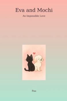 Paperback Eva and Mochi: An Impossible Love Book
