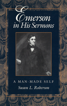 Hardcover Emerson in His Sermons: A Man-Made Self Volume 1 Book