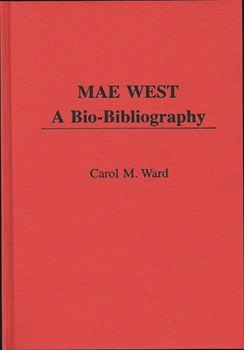 Hardcover Mae West: A Bio-Bibliography Book