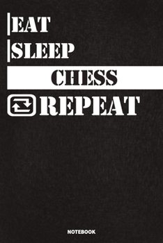 Paperback Eat Sleep Chess Notebook: Lined Notebook / Journal Gift For Chess Lovers, 120 Pages, 6x9, Soft Cover, Matte Finish Book