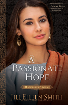 A Passionate Hope: Hannah's Story - Book #4 of the Daughters of the Promised Land