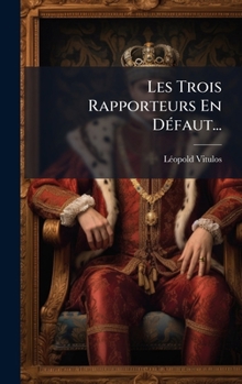 Hardcover Les Trois Rapporteurs En DÃ(c)faut... [French] Book