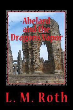 Paperback Abelard and the Dragon's Vapor Book