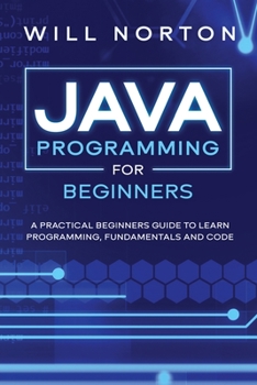 Paperback Java programming for beginners: A practical beginners guide to learn java programming, fundamentals and code Book