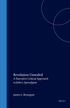 Hardcover Revelation Unsealed: A Narrative Critical Approach to John's Apocalypse Book