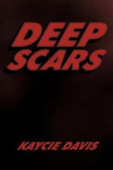 Paperback Deep Scars: The Autobiography of Kaycie Davis Book