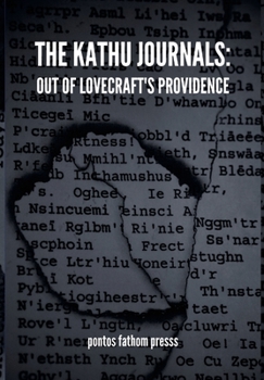 Hardcover The Kathu Journals: Out of Lovecraft's Providence Book