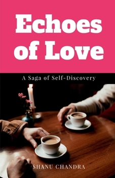 Paperback Echoes of Love: A Saga of Self-Discovery Book