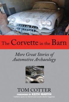 Hardcover Corvette in the Barn: More Great Stories of Automotive Archaeology Book