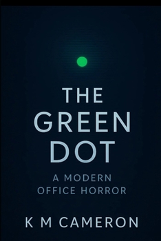 Paperback The Green Dot: A Modern Office Horror Book