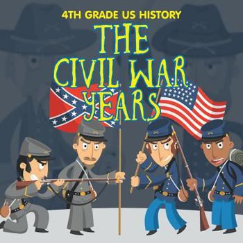 Paperback 4th Grade US History: The Civil War Years Book