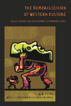 Hardcover The Demoralization of Western Culture: Social Theory and the Dilemmas of Modern Living Book