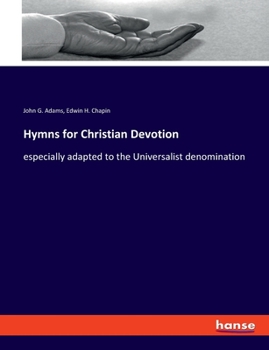 Paperback Hymns for Christian Devotion: especially adapted to the Universalist denomination Book