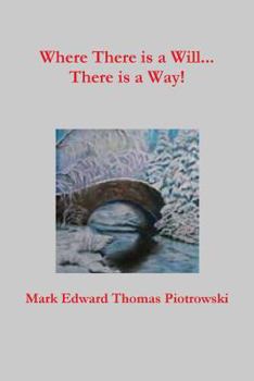 Paperback Where There is a Will...There is a Way! Book