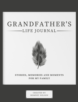 Paperback Grandfather's Life Journal: Stories, Memories and Moments for My Family Book