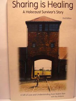 Unknown Binding Sharing is Healing (a holocaust survivor's story) Book