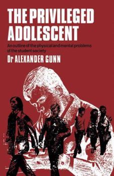 Hardcover The Privileged Adolescent: An Outline of the Physical and Mental Problems of the Student Society Book