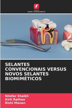 Selantes Convencionais Versus Novos Selantes Biomiméticos (Portuguese Edition)